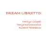 Marilyn Crispell, Tanya Kalmanovitch & Richard Teitelbaum - Dream Libretto